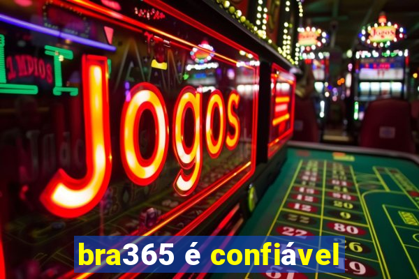 bra365 é confiável